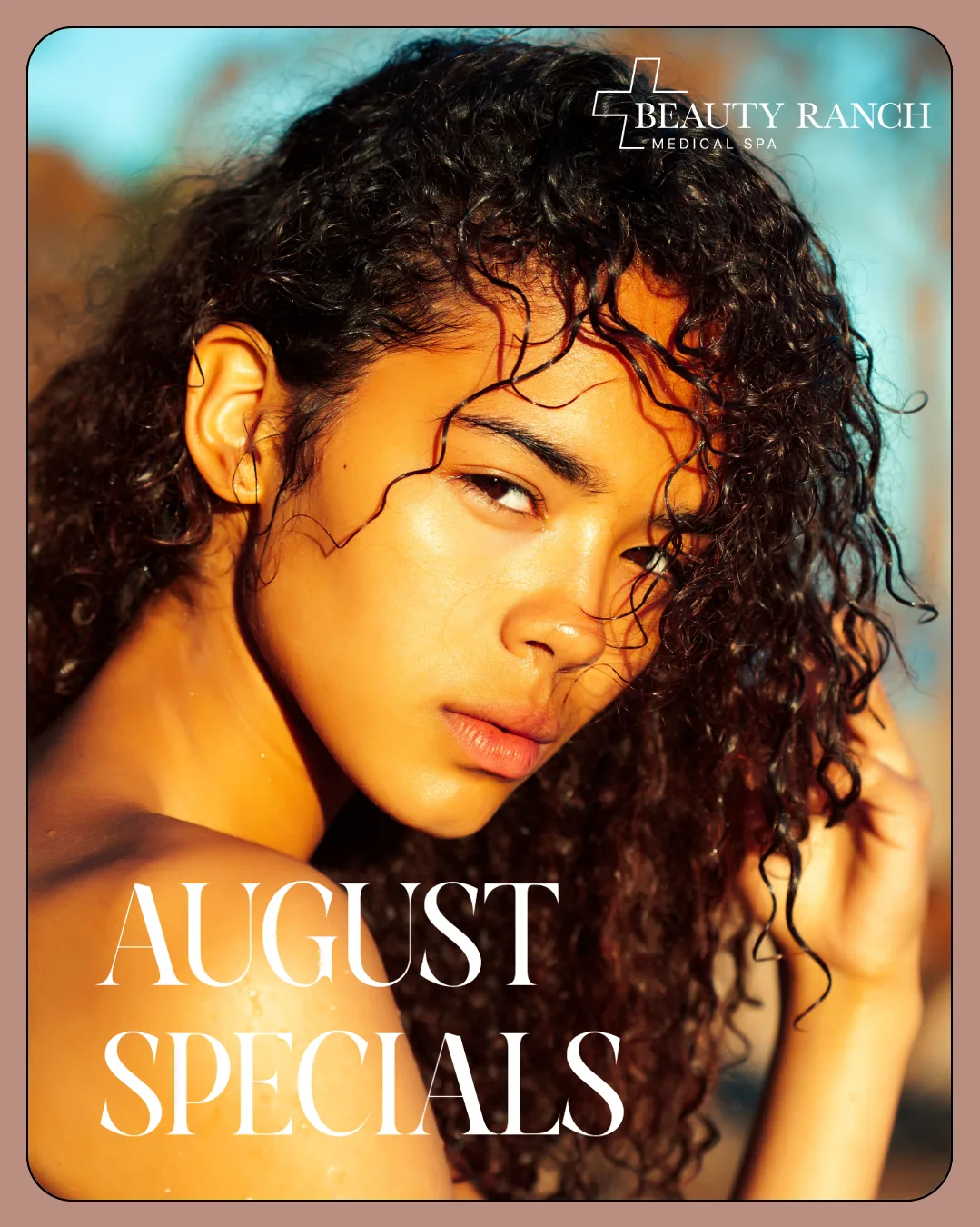 August Specials at Beauty Ranch Medical Spa in Brentwood Los Angeles